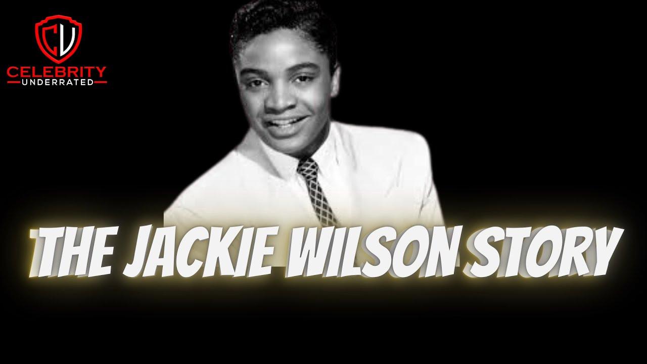 Celebrity Underrated – The Jackie Wilson Story #jackiewilson