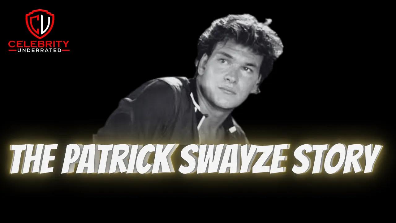 Celebrity Underrated – The Patrick Swayze Story