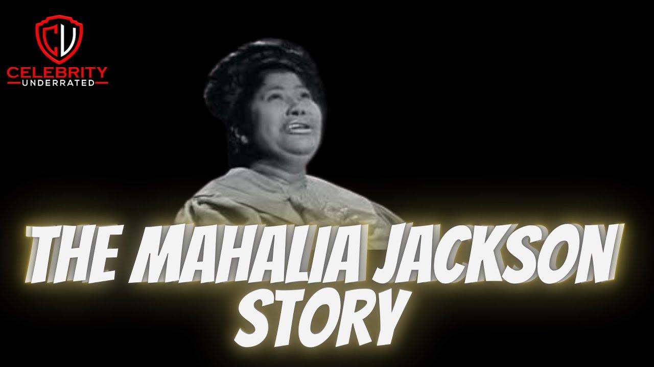 Celebrity Underrated – The Mahalia Jackson Story #mahaliajackson  #gospel